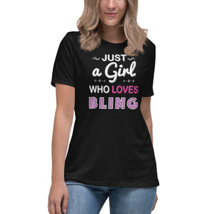 "Just a Girl Who LOVES Bling" - Women's Relaxed T-Shirt (FREE SHIPPING)