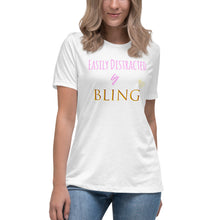 Load image into Gallery viewer, &quot;Easily Distracted by BLING&quot; - Women&#39;s Relaxed T-Shirt (FREE SHIPPING)